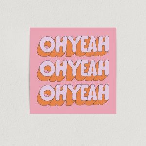 Oh Yeah Quote Art Print Poster 12" x 18" Wall Art QR1212