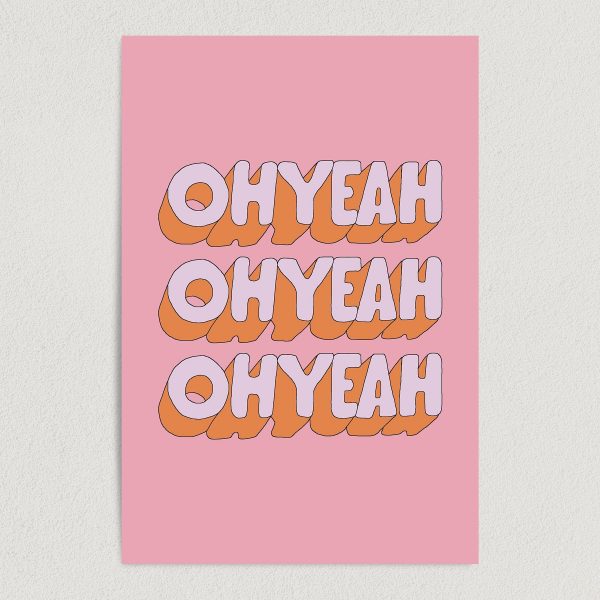 Oh Yeah Quote Art Print Poster 12" x 18" Wall Art QR1212